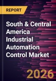 South & Central America Industrial Automation Control Market Size and Forecast (2021 - 2031)- Product Image