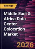 Middle East & Africa Data Center Colocation Market Size and Forecast (2021 - 2031)- Product Image