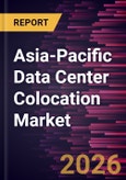 Asia-Pacific Data Center Colocation Market Size and Forecast (2021 - 2031)- Product Image