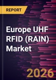 Europe UHF RFID (RAIN) Market Size and Forecast (2021 - 2031)- Product Image