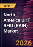 North America UHF RFID (RAIN) Market Size and Forecast (2021 - 2031)- Product Image