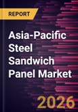 Asia-Pacific Steel Sandwich Panel Market Size and Forecast (2021 - 2031)- Product Image