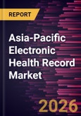 Asia-Pacific Electronic Health Record Market Size and Forecast (2021 - 2031)- Product Image