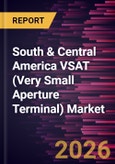 South & Central America VSAT (Very Small Aperture Terminal) Market Size and Forecast (2021 - 2031)- Product Image