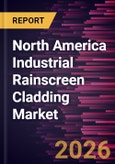 North America Industrial Rainscreen Cladding Market Size and Forecast (2021 - 2031)- Product Image