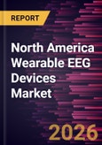 North America Wearable EEG Devices Market Size and Forecast (2021 - 2031)- Product Image
