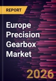 Europe Precision Gearbox Market Size and Forecast (2021 - 2031)- Product Image