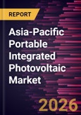 Asia-Pacific Portable Integrated Photovoltaic Market Size and Forecast (2021 - 2031)- Product Image