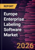 Europe Enterprise Labeling Software Market Size and Forecast (2021 - 2031)- Product Image