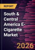 South & Central America E-Cigarette Market Size and Forecast (2021 - 2031)- Product Image