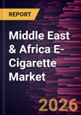 Middle East & Africa E-Cigarette Market Size and Forecast (2021 - 2031)- Product Image