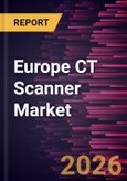 Europe CT Scanner Market Size and Forecast (2021 - 2031)- Product Image
