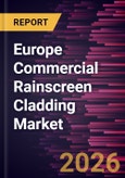 Europe Commercial Rainscreen Cladding Market Size and Forecast (2021 - 2031)- Product Image