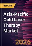 Asia-Pacific Cold Laser Therapy Market Size and Forecast (2021 - 2031)- Product Image