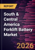 South & Central America Forklift Battery Market Size and Forecast (2021 - 2031)- Product Image