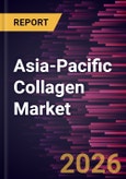 Asia-Pacific Collagen Market Size and Forecast (2021 - 2031)- Product Image
