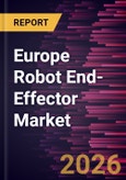 Europe Robot End-Effector Market Size and Forecast (2021 - 2031)- Product Image