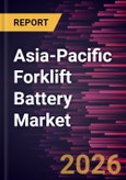 Asia-Pacific Forklift Battery Market Size and Forecast (2021 - 2031)- Product Image