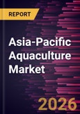Asia-Pacific Aquaculture Market Size and Forecast (2021 - 2031)- Product Image