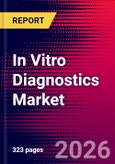 In Vitro Diagnostics Market Size, Share, & Trend Analysis | United States | 2025-2032 | Includes: Immunochemistry, Urinalysis, Molecular Diagnostics, and 5 more- Product Image