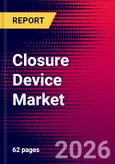 Closure Device Market Size, Share & Trends Analysis | Global | 2026-2032 | Includes: Laparoscopic Staplers, Endosuturing Devices, and Clip Appliers- Product Image