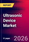 Ultrasonic Device Market Size, Share & Trends Analysis | Global | 2026-2032 | Includes: Ultrasonic Instruments and Generators- Product Image