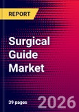 Surgical Guide Market Size, Share & Trends Analysis | Global | 2026-2032- Product Image