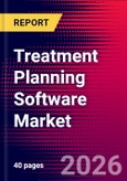 Treatment Planning Software Market Size, Share & Trends Analysis | Global | 2026-2032- Product Image