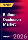 Balloon Occlusion Market Size, Share & Trends Analysis | Global | 2026-2032- Product Image