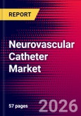 Neurovascular Catheter Market Size, Share & Trends Analysis | Global | 2026-2032 | Includes: Over-The-Wire Microcatheters, Flow-Directed Microcatheters, and 1 more- Product Image