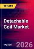 Detachable Coil Market Size, Share & Trends Analysis | Global | 2026-2032 | Includes: Bare Platinum Detachable Coil Market and Coated Detachable Coil Market- Product Image