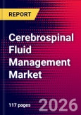 Cerebrospinal Fluid Management Market Size, Share & Trends Analysis | Global | 2026-2032 | Includes: CSF Shunt and CSF External Drainage System- Product Image