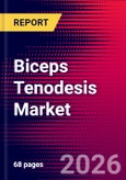 Biceps Tenodesis Market Size, Share and Trends Analysis | Global | 2026-2032 | Includes: Suture Anchors and Screws- Product Image
