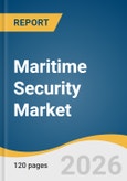 Maritime Security Market Size, Share & Trends Analysis Report 2026-2033- Product Image