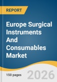 Europe Surgical Instruments And Consumables Market Size, Share & Trends Analysis Report 2026-2033- Product Image