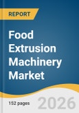 Food Extrusion Machinery Market Size, Share & Trends Analysis Report 2026-2033- Product Image