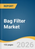 Bag Filter Market Size, Share & Trends Analysis Report 2026-2033- Product Image