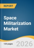 Space Militarization Market Size, Share & Trends Analysis Report 2026-2033- Product Image