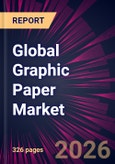 Global Graphic Paper Market 2026-2030- Product Image