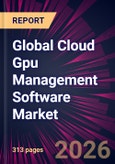 Global Cloud Gpu Management Software Market 2026-2030- Product Image