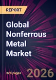 Global Nonferrous Metal Market 2026-2030- Product Image