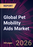 Global Pet Mobility Aids Market 2026-2030- Product Image