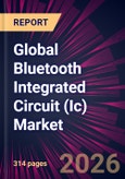 Global Bluetooth Integrated Circuit (Ic) Market 2026-2030- Product Image