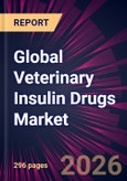 Global Veterinary Insulin Drugs Market 2026-2030- Product Image