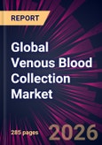 Global Venous Blood Collection Market 2026-2030- Product Image