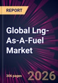 Global Lng-As-A-Fuel Market 2026-2030- Product Image