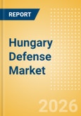 Hungary Defense Market Data 2026-2035- Product Image