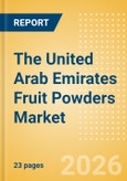 The United Arab Emirates (UAE) Fruit Powders (Soft drinks) Market Size, Growth and Forecast Analytics, 2024-2029- Product Image