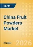 China Fruit Powders (Soft drinks) Market Size, Growth and Forecast Analytics, 2024-2029- Product Image
