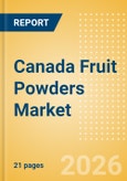 Canada Fruit Powders (Soft drinks) Market Size, Growth and Forecast Analytics, 2024-2029- Product Image